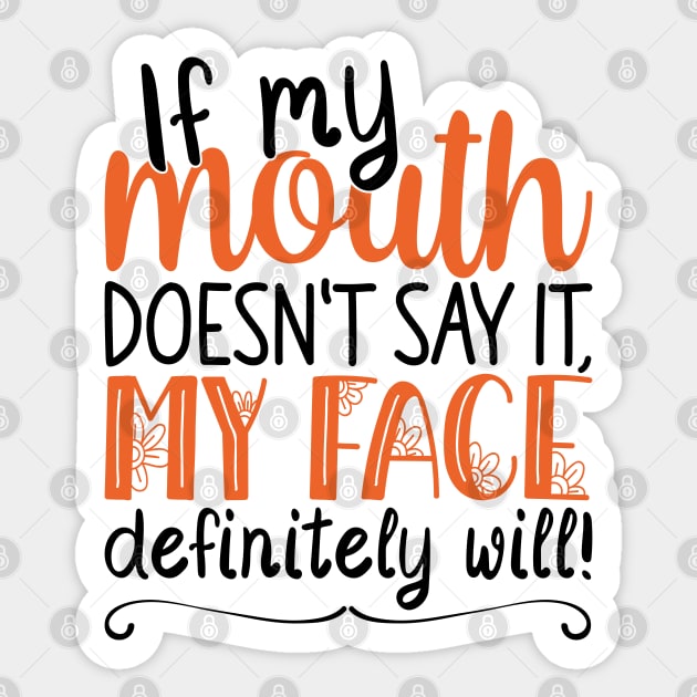 If My Mouth Doesnt Say It | Black and Orange Text Womens Funny Sticker by Estrytee